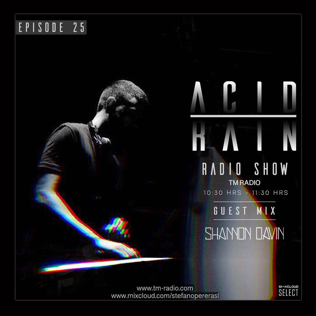 ACID RAIN - EP.25 - Guest Mix By Shannon Davin (from October 2nd, 2020)